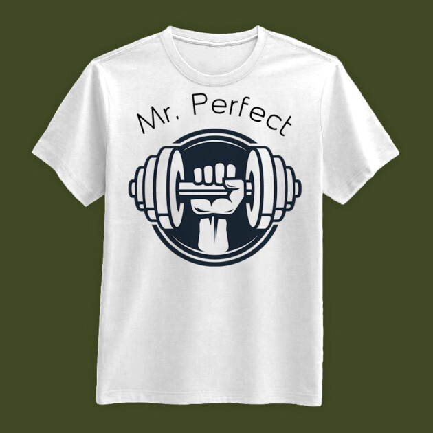 Mr Perfect Tshirt tshirt design